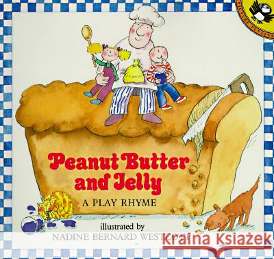 Peanut Butter and Jelly: A Play Rhyme Nadine Bernard Westcott 9780140548525 Puffin Books - książka