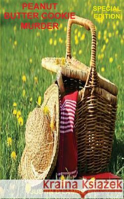 Peanut Butter Cookie Murder: Special Edition Justin D. Lambe 9781535324441 Createspace Independent Publishing Platform - książka