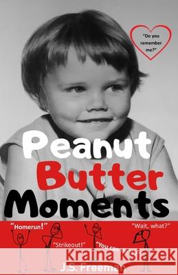 Peanut Butter Moments J. S. Freeman 9781076279149 Independently Published - książka
