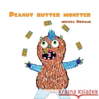 Peanut Butter Monster Melissa Kowalik   9780648900092 Cow Lick Publishing - książka