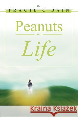 Peanuts and Life Tracie C. Bain 9780595332397 iUniverse - książka