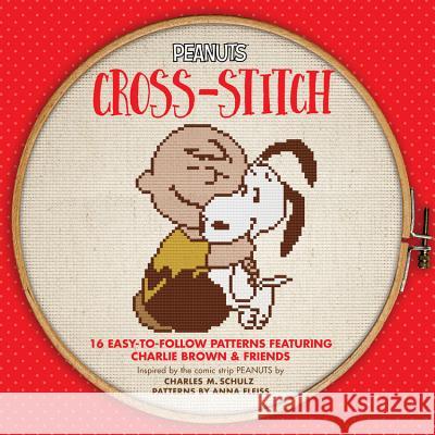 Peanuts Cross-Stitch: 16 Easy-to-Follow Patterns Featuring Charlie Brown & Friends Anna Fleiss, Charles Schulz 9780762463817 Running Press,U.S. - książka