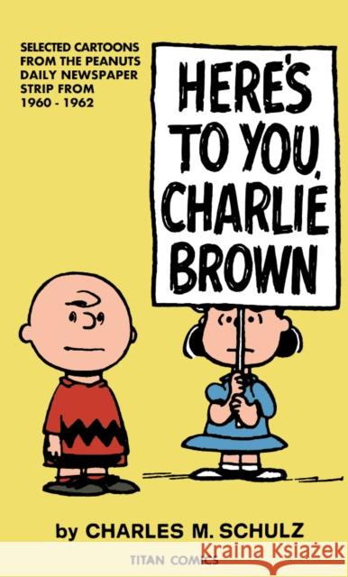 Peanuts: Here's to You Charlie Brown Charles M. Schulz 9781787742697 Titan Books Ltd - książka
