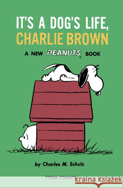 Peanuts: It's A Dog's Life, Charlie Brown Charles M. Schulz 9781787737099 Titan Books Ltd - książka