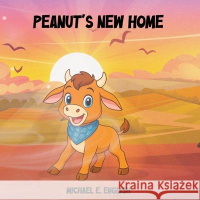 Peanut's New Home Michael E. English 9781967668656 McGilligan Publishing - książka