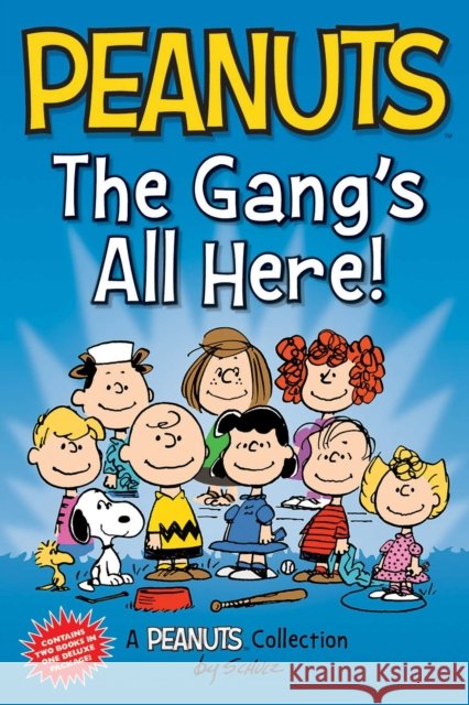 Peanuts: The Gang's All Here!: Two Books in One Schulz, Charles M. 9781524861797 Andrews McMeel Publishing - książka