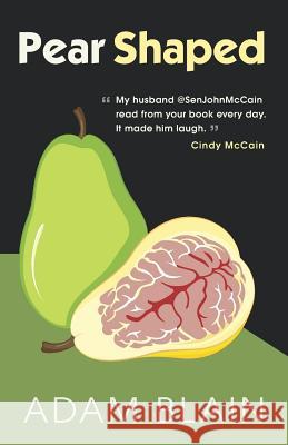 Pear Shaped: The Funniest Book So Far This Year about Brain Cancer Adam Blain 9781511860611 Createspace - książka