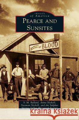 Pearce and Sunsites Anna Nickell, Naaman Nickell, S M Ballard 9781531656492 Arcadia Publishing Library Editions - książka