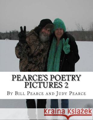 Pearce's Poetry Pictures 2 Bill Pearce Judy Pearce Bill Pearce 9781542948807 Createspace Independent Publishing Platform - książka