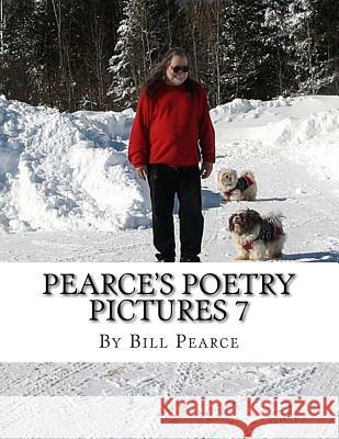 Pearce's Poetry Pictures 7 Bill Pearce Judy Pearce 9781717389299 Createspace Independent Publishing Platform - książka