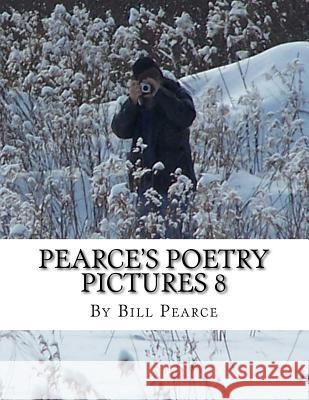 Pearce's Poetry Pictures 8 Bill Pearce Judy Pearce 9781726083232 Createspace Independent Publishing Platform - książka