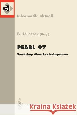 Pearl 97: Workshop Über Realzeitsysteme Holleczek, Peter 9783540635628 Springer - książka