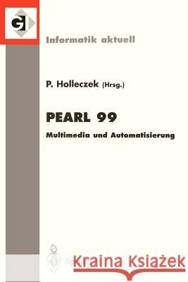 Pearl 99: Multimedia Und Automatisierung Holleczek, Peter 9783540667001 Springer - książka