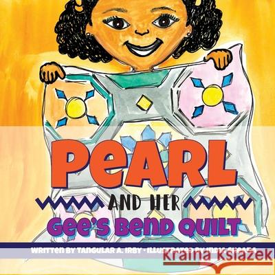 Pearl and her Gee's Bend Quilt Tangular Irby 9781735751221 Learning Advantage Network Diversified - książka