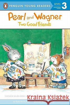 Pearl and Wagner: Two Good Friends Kate McMullan R. W. Alley 9780448456904 Grosset & Dunlap - książka