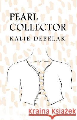 Pearl Collector Kalie Debelak Kalie Debelak  9798986348711 Kalie Debelak - książka