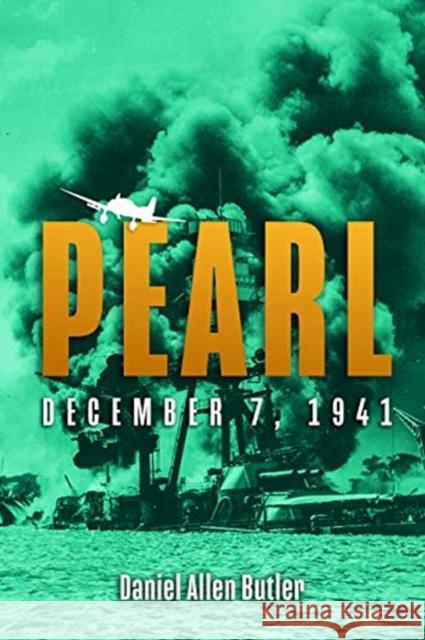 Pearl: December 7, 1941 Butler, Daniel Allen 9781612009384 Casemate - książka