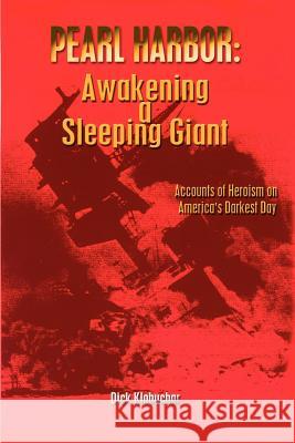 Pearl Harbor: Awakening a Sleeping Giant Klobuchar, Dick 9781410717832 Authorhouse - książka