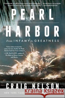 Pearl Harbor: From Infamy to Greatness Craig Nelson 9781451660500 Scribner Book Company - książka