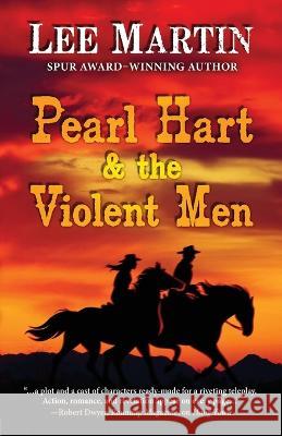 Pearl Hart & the Violent Men Lee Martin 9781952380693 Vaca Mountain Press - książka