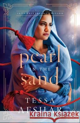 Pearl in the Sand: A Novel - 10th Anniversary Edition Tessa Afshar 9780802419866 Moody Publishers - książka