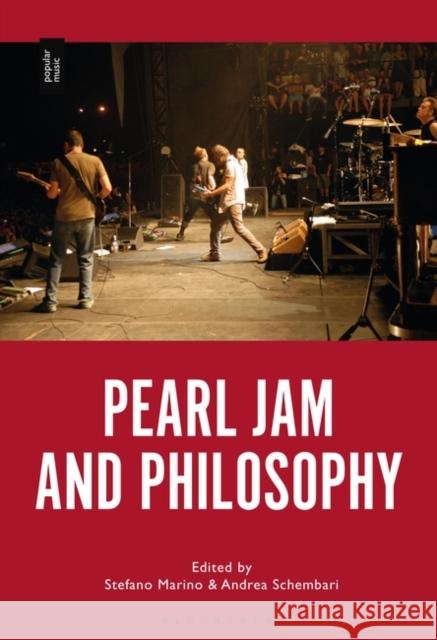 Pearl Jam and Philosophy Stefano Marino Andrea Schembari 9781501362781 Bloomsbury Academic - książka