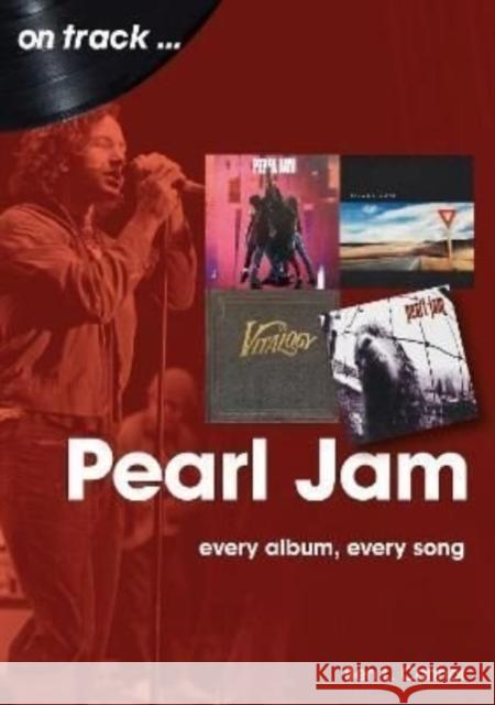 Pearl Jam On Track: Every Album, Every Song Ben L. Connor 9781789521887 Sonicbond Publishing - książka