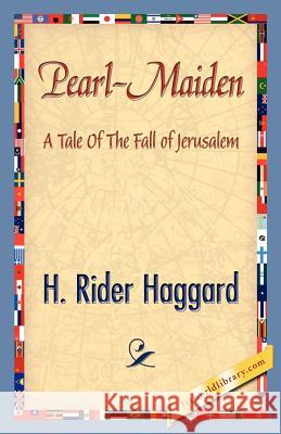 Pearl-Maiden H. Rider Haggard 9781421842646 1st World Library - książka