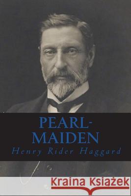 Pearl-Maiden H. Rider Haggard Ravell 9781722239985 Createspace Independent Publishing Platform - książka