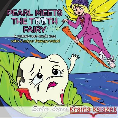 Pearl Meets the Tooth Fairy Esther Loftus Esthe 9781737609711 Esther Gough - książka