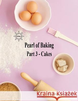 Pearl of baking - part 3 - cakes: English Ifrach, Smadar 9781499328851 Createspace - książka