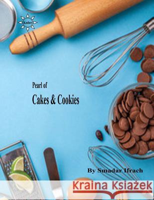 Pearl of Cakes & Cookies: Cakes & Cookies Smadar Ifrach 9781499634310 Createspace - książka