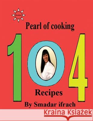 Pearl of Cooking - 104 Recipes: English Smadar Ifrach 9781724003959 Independently Published - książka