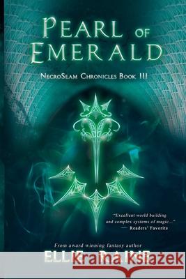 Pearl of Emerald: NecroSeam Chronicles Book Three Raine, Ellie 9781732041516 Scynthefy Press, LLC - książka