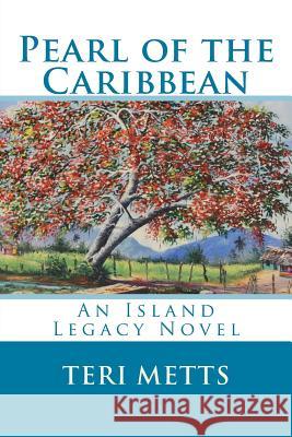 Pearl of the Caribbean: an Island Legacy Novel Metts, Teri 9781461196174 Createspace - książka