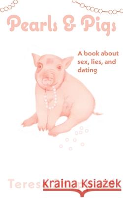 Pearls & Pigs: A book about sex, lies, and dating Danielle Marie Haynes Teresa Sheppard 9781089111825 Independently Published - książka