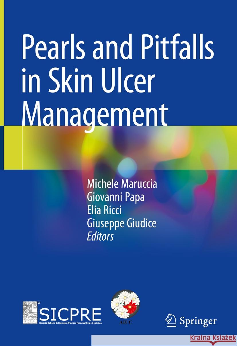 Pearls and Pitfalls in Skin Ulcer Management Michele Maruccia Giovanni Papa Elia Ricci 9783031454523 Springer - książka