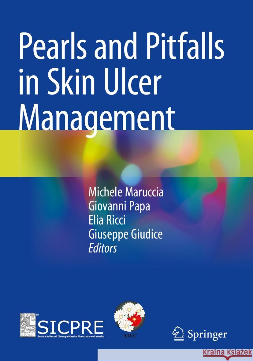 Pearls and Pitfalls in Skin Ulcer Management Michele Maruccia, Giovanni Papa, Elia Ricci 9783031454554 Springer International Publishing AG - książka