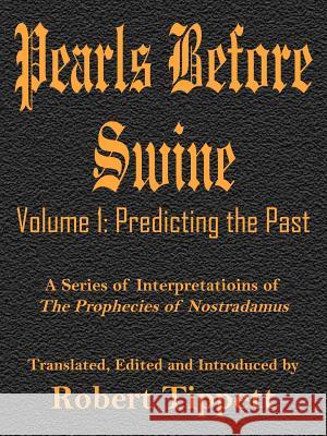 Pearls Before Swine: Volume 1: Predicting the Past Tippett, Robert 9781420832860 Authorhouse - książka