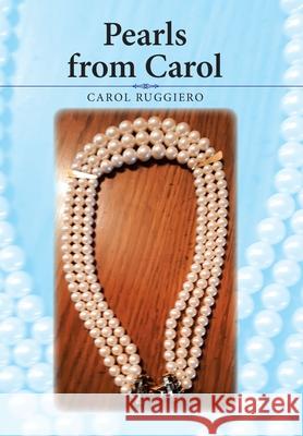 Pearls from Carol Carol Ruggiero 9781982256081 Balboa Press - książka