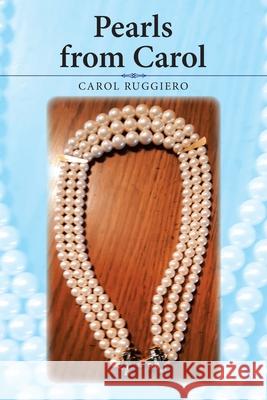 Pearls from Carol Carol Ruggiero 9781982256098 Balboa Press - książka