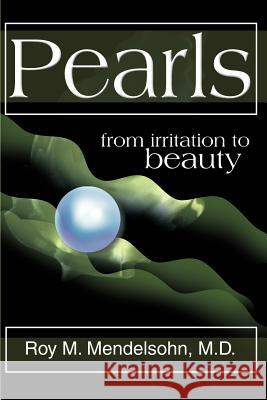 Pearls: (From Irritation to Beauty) Mendelsohn, Roy M. 9780595141043 Authors Choice Press - książka