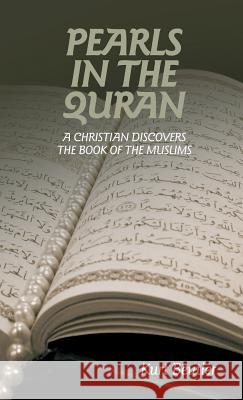 Pearls in the Quran: A Christian Discovers the Book of the Muslims Kurt Beutler 9783957760067 VTR Publications - książka