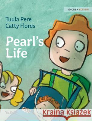 Pearl's Life Tuula Pere Catty Flores Susan Korman 9789523570641 Wickwick Ltd - książka