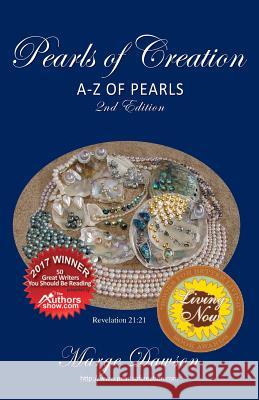 Pearls of Creation A-Z of Pearls, 2nd Edition BRONZE AWARD: non fiction Dawson, Marge 9780615477640 Pearls of Creation, LLC - książka