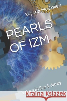 Pearls of Izm: Values to live & die by Hejazi Esq, Shirin, McCalley, Bryson 9798269300696 Independently Published - książka