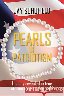 Pearls of Patriotism Jay Schofield 9781479795109 Xlibris Corporation - książka