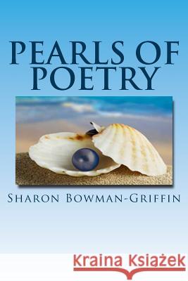 Pearls Of Poetry Bowman-Griffin, Sharon 9780615943022 Perpetual Poet Books - książka