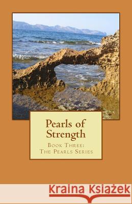 Pearls of Strength: Book Three: The Pearls Series Katherine a. Butler 9781492264019 Createspace - książka