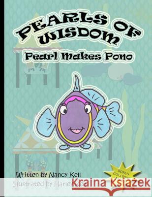 Pearls of Wisdom; Pearl Makes Pono Mrs Nancy Renee Kell MS Harley Leya Kell 9781466383890 Createspace - książka